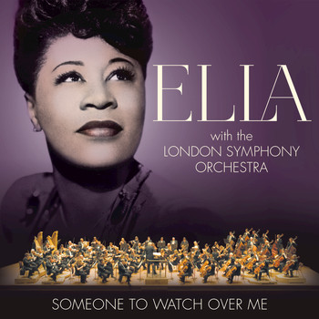 Ella Fitzgerald / London Symphony Orchestra - Someone To Watch Over Me