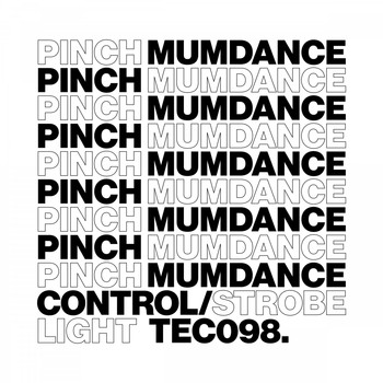 Pinch, Mumdance / - Control / Strobe Light