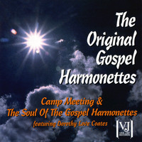 The Original Gospel Harmonettes - Camp Meeting / The Soul Of The Gospel Harmonettes