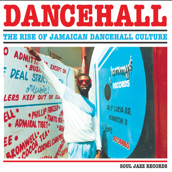 Various Artists - Soul Jazz Records Presents DANCEHALL: The Rise Of Jamaican Dancehall Culture