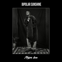 Bipolar Sunshine - Major Love