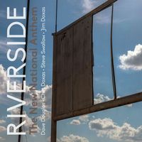 Riverside - The New National Anthem (feat. Dave Douglas, Chet Doxas, Steve Swallow & Jim Doxas)