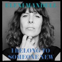 Eleni Mandell - I Belong to Someone New