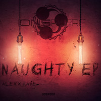 Alexx Rave - NAUGHTY EP