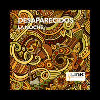 Desaparecidos - La Noche (Remixes)