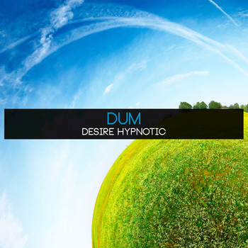DUM - Desire Hypnotic