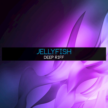 Jellyfish - Deep Riff