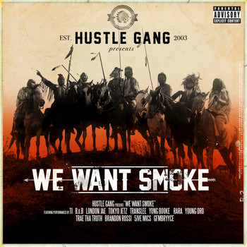 Hustle Gang - We Want Smoke (Explicit)