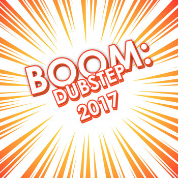 Various Artists - Boom: Dubstep 2017 (Explicit)