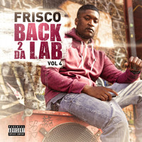 Frisco - Back 2 Da Lab, Vol. 4