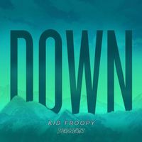 Kid Froopy - Down
