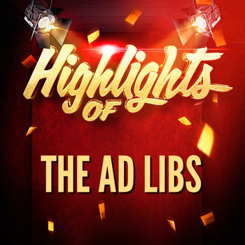 THE AD LIBS - Highlights of The Ad Libs