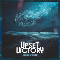 The Upset Victory - Life Like an Anchor