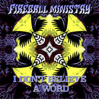 Fireball Ministry - I Don't Believe a Word - Single