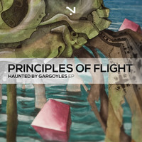 Principles of Flight - Haunted By Gargoyles