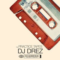 DJ Drez - The Practice Tapes