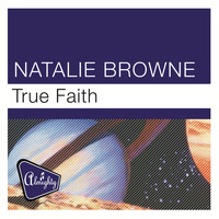 Natalie Browne - Almighty Presents: True Faith