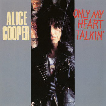 Alice Cooper - Only My Heart Talkin'