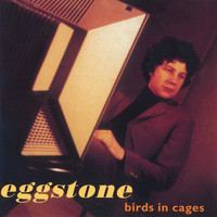 Eggstone - Birds In Cages