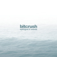 Bitcrush - Epilogue in Waves