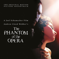 Andrew Lloyd Webber, Cast Of "The Phantom Of The Opera" Motion Picture - The Phantom Of The Opera (Original Motion Picture Soundtrack / Deluxe Edition)
