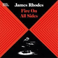 James Rhodes - Fire On All Sides