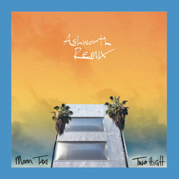 Moon Taxi - Two High (Ashworth Remix)