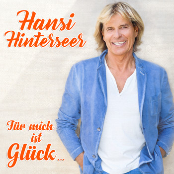 Hansi Hinterseer - Für mich ist Glück...