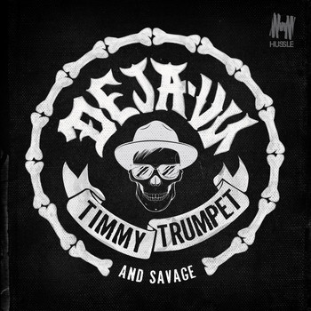 Timmy Trumpet & Savage - Deja-Vu (Explicit)