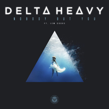 Delta Heavy (featuring Jem Cooke) - Nobody but You