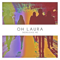 Oh Laura - (Re) Release Me (Explicit)