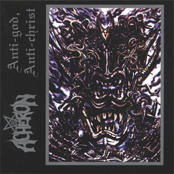Acheron - Anti-god, Anti-christ (Explicit)