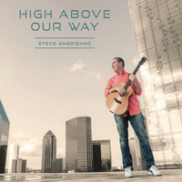 Steve Angrisano - High Above Our Way
