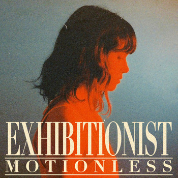Exhibitionist - Motionless