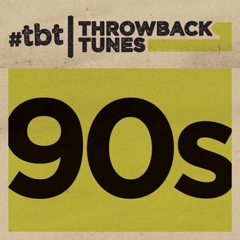 Various Artists - Throwback Tunes: 90s (Explicit)