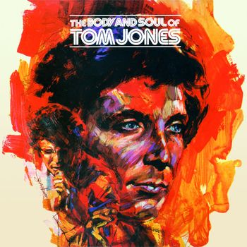 Tom Jones - The Body And Soul Of Tom Jones