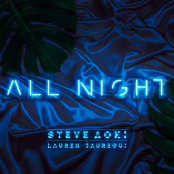 Steve Aoki x Lauren Jauregui - All Night