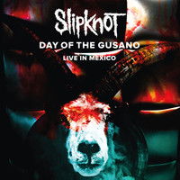 Slipknot - Day Of The Gusano (Live [Explicit])