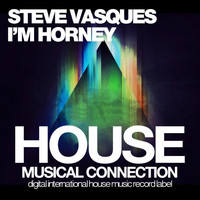 Steve Vasques - I'm Horney Tonight