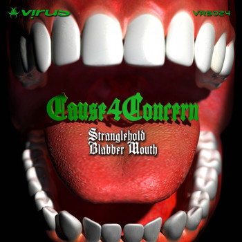 Cause 4 Concern - Stranglehold / Blabber Mouth
