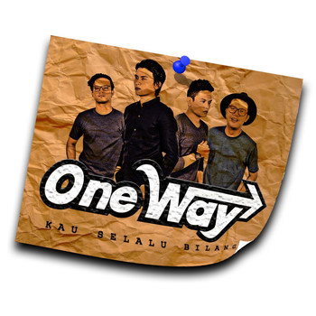 One Way - Kau Selalu Bilang