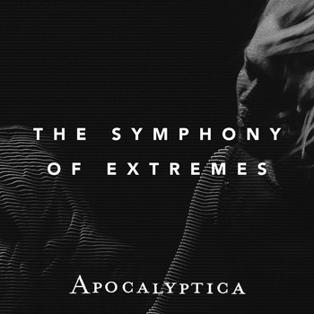 Apocalyptica - The Symphony of Extremes