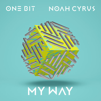 One Bit x Noah Cyrus - My Way
