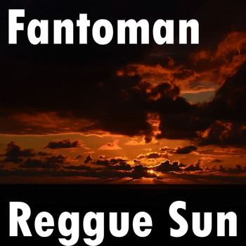 Fantoman - Reggue Sun