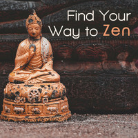 Deep Meditation Music System - Find Your Way to Zen (Collection for Meditation, Yoga, Relaxation, Calmness & Tranquility)