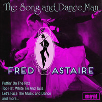 Fred Astaire - The Song and Dance Man