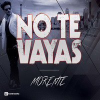 Morente - No Te Vayas