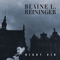Blaine L. Reininger - Night Air (Remastered)