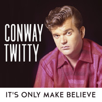Conway Twitty - It's Only Make Believe