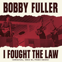 Bobby Fuller - I Fought the Law (Original 1964 El Paso Demo)